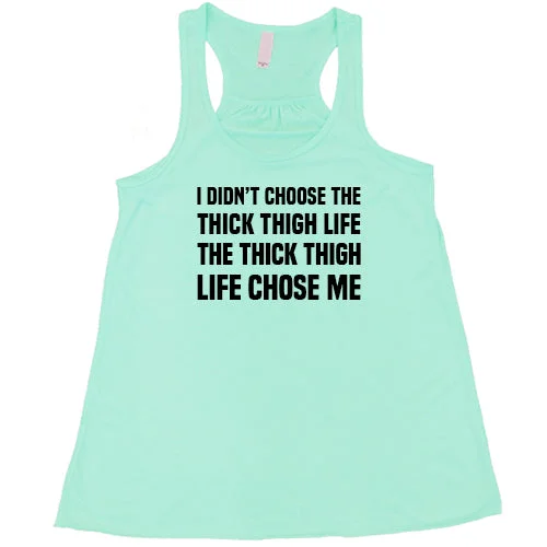 i-didnt-choose-the-thick-thigh-life-the-thick-thigh-life-chose-me-shirt